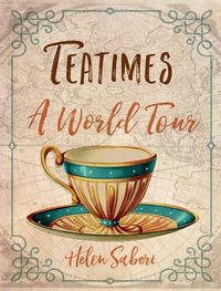 Cover image for Teatimes: A World Tour