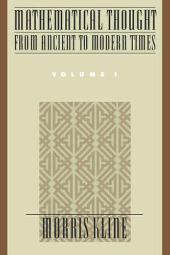 Cover image for Mathematical Thought from Ancient to Modern Times: Mathematical Thought from Ancient to Modern Times, Volume 1