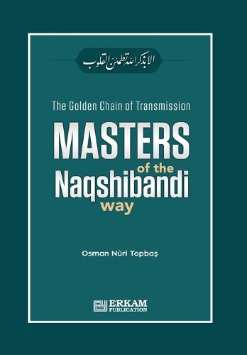 Cover image for The Golden Chain of Transmission - Masters of the Naqshibandi Way