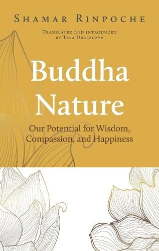 Cover image for Buddha Nature: Our Potential for Wisdom, Compassion, and Happiness