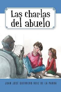 Cover image for Las Charlas del Abuelo