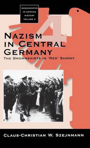 Cover image for Nazism in Central Germany: The Brownshirts in 'Red' Saxony