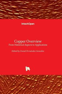 Cover image for Copper Overview - From Historical Aspects to Applications