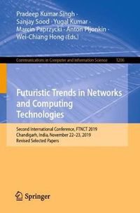 Cover image for Futuristic Trends in Networks and Computing Technologies: Second International Conference, FTNCT 2019, Chandigarh, India, November 22-23, 2019, Revised Selected Papers