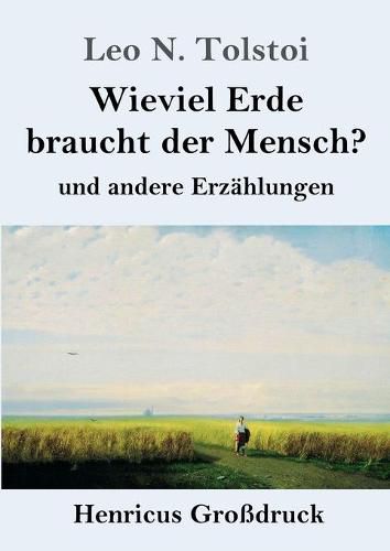 Cover image for Wieviel Erde braucht der Mensch? (Grossdruck): und andere Erzahlungen