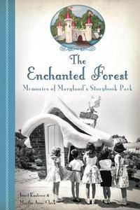 Cover image for The Enchanted Forest: Memories of Maryland's Storybook Park