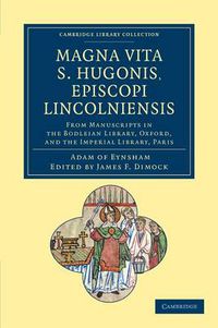 Cover image for Magna Vita S. Hugonis, Episcopi Lincolniensis: From Manuscripts in the Bodleian Library, Oxford, and the Imperial Library, Paris