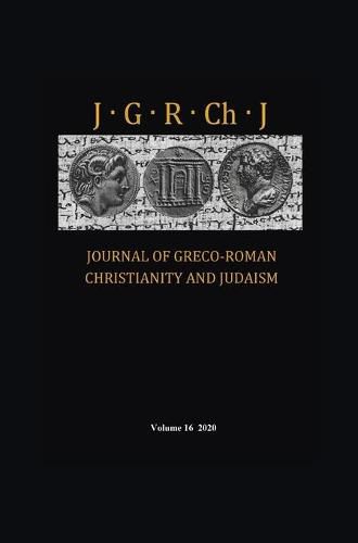 Journal of Greco-Roman Christianity and Judaism, Volume 16