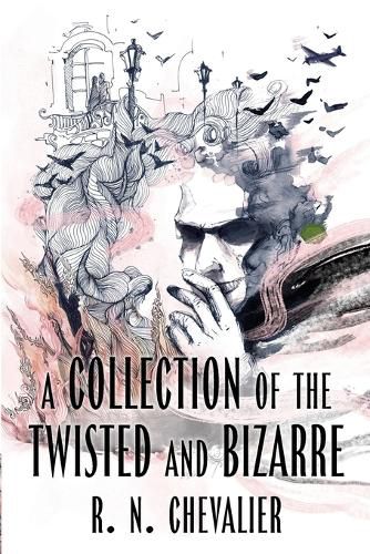 Cover image for A Collection of the Twisted and Bizarre