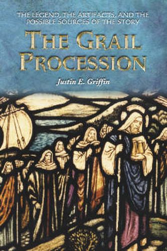 Cover image for The Grail Procession: The Legend, the Artifacts, and the Possible Sources of the Story