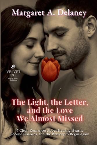 Cover image for The Light, the Letter, and the Love We Almost Missed