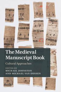 Cover image for The Medieval Manuscript Book: Cultural Approaches