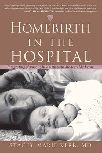 Cover image for Homebirth in the Hospital: Integrating Natural Childbirth with Modern Medicine