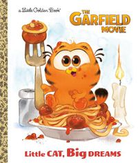 Cover image for Little Cat, Big Dreams (The Garfield Movie)