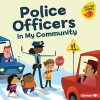 Cover image for Police Officers in My Community