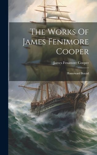 Cover image for The Works Of James Fenimore Cooper