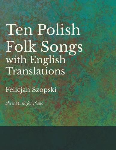 Cover image for The Ten Polish Folk Songs with English Translations - Sheet Music for Piano