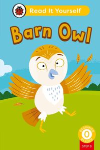 Cover image for Barn Owl (Phonics Step 8): Read It Yourself - Level 0 Beginner Reader