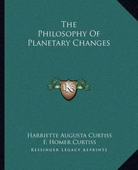 Cover image for The Philosophy of Planetary Changes