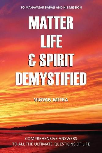 Cover image for Matter Life & Spirit Demystified