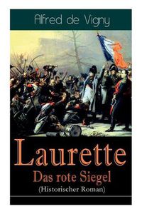 Cover image for Laurette - Das rote Siegel (Historischer Roman): Eine Geschichte aus den Napoleonischen Kriegen