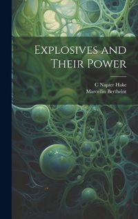 Cover image for Explosives and Their Power