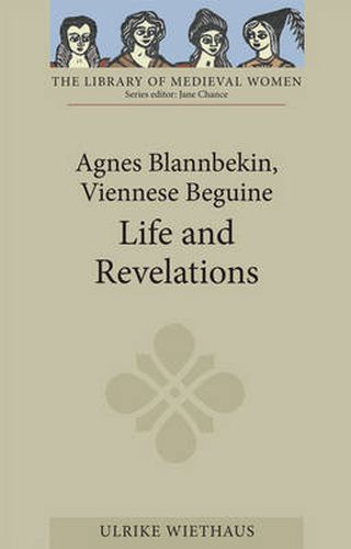 Agnes Blannbekin, Viennese Beguine: Life and Revelations