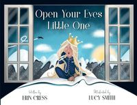 Cover image for Open Your Eyes Little One