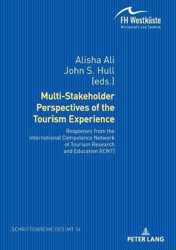 Cover image for Multi-Stakeholder Perspectives of the Tourism Experience: Responses from the International Competence Network of Tourism Research and Education (ICNT)