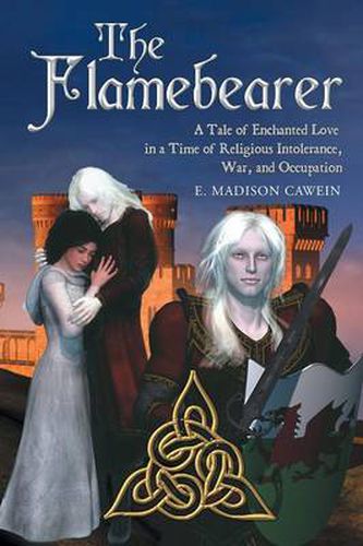 Cover image for The Flamebearer: A Tale of Enchanted Love in a Time of Religious Intolerance, War, and Occupation