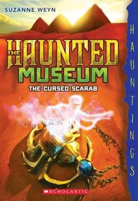 Cover image for The Cursed Scarab: Hauntings Novel (Haunted Museum #4): (A Hauntings Novel)Volume 4