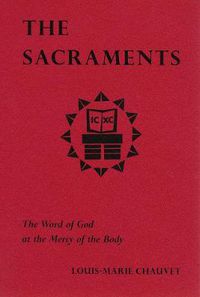 Cover image for The Sacraments: The Word of God at the Mercy of the Body