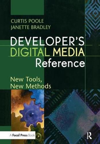 Cover image for Developer's Digital Media Reference: New Tools, New Methods