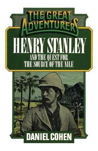 Cover image for Henry Stanley and the Quest for the Source of the Nile