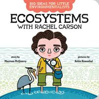Cover image for Big Ideas For Little Environmentalists: Ecosystems with Rachel Carson