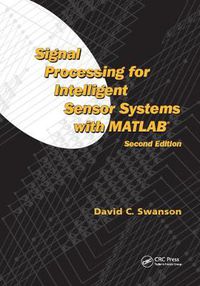 Cover image for Signal Processing for Intelligent Sensor Systems with MATLAB (R)