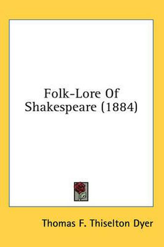 Folk-Lore of Shakespeare (1884)