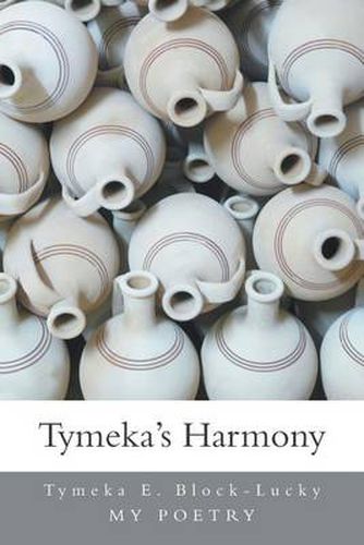 Cover image for Tymeka's Harmony: My Poetry