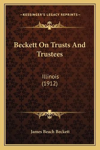 Beckett on Trusts and Trustees: Illinois (1912)