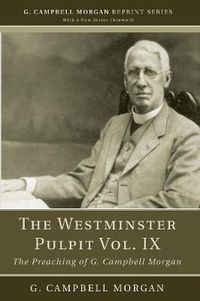 Cover image for The Westminster Pulpit Vol. IX: The Preaching of G. Campbell Morgan