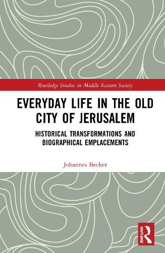 Cover image for Everyday Life in the Old City of Jerusalem