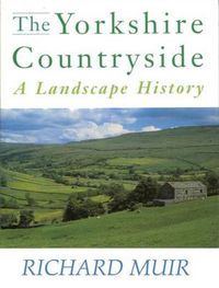 Cover image for The Yorkshire Countryside: A Landscape History