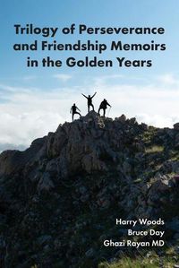 Cover image for Trilogy of Perseverance and Friendship Memoirs in the Golden Years