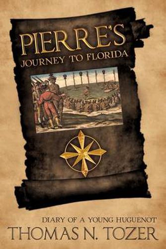 Cover image for Pierre's Journey to Florida: Diary of a Young Huguenot in the Sixteenth Century
