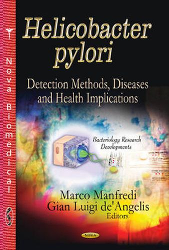 Cover image for Helicobacter pylori: Detection Methods, Diseases & Health Implications