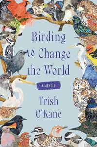 Cover image for Birding to Change the World