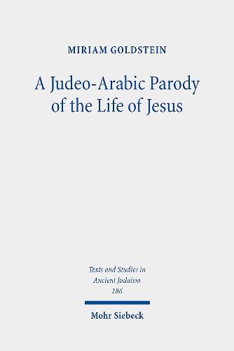 Cover image for A Judeo-Arabic Parody of the Life of Jesus