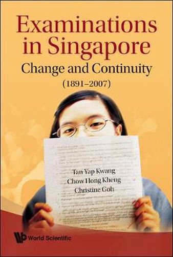 Cover image for Examinations In Singapore: Change And Continuity (1891-2007)