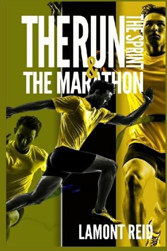 Cover image for The Run, The Sprint, and The Marathon