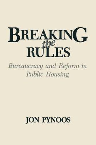 Cover image for Breaking the Rules: Bureaucracy and Reform in Public Housing